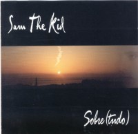 Sam The Kid - Sobre (Tudo)